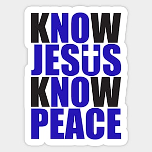 KNOW JESUS KNOW PEACE Sticker